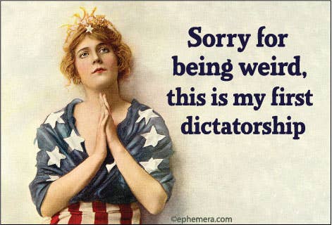 MAGNET: Sorry for being weird, this is my first dictatorship