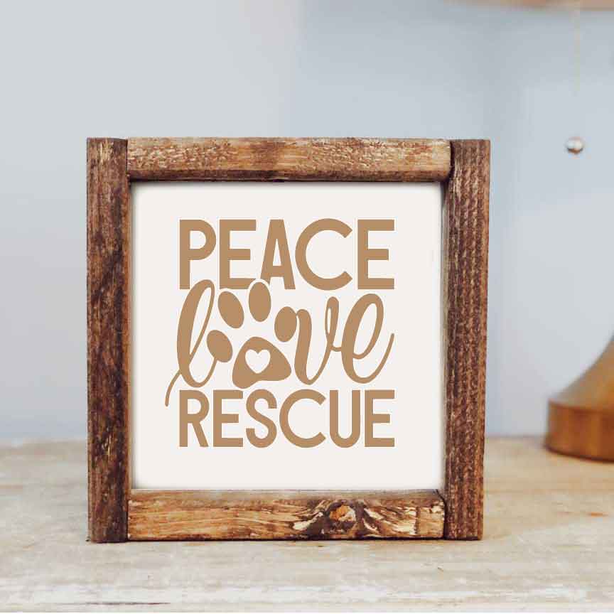 7 x 7 Peace Love Rescue Framed Sign