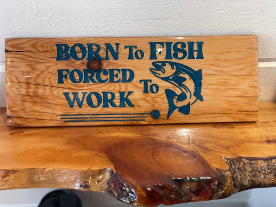 Born to Fish Sign