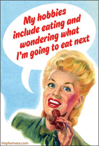 MAGNET: My hobbies include eating and wondering what I'm