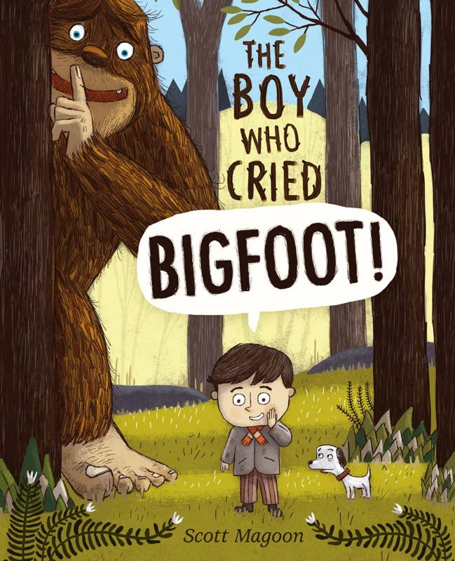 Boy Who Cried Bigfoot! by Scott Magoon: Hardcover; 48 pages / English