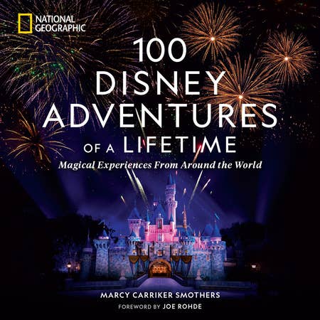 100 Disney Adventures Of A Lifetime