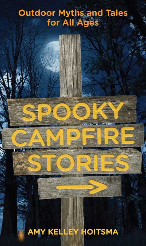 Spooky Campfire Stories by Amy Hoitsma: Paperback; 144 pages / English