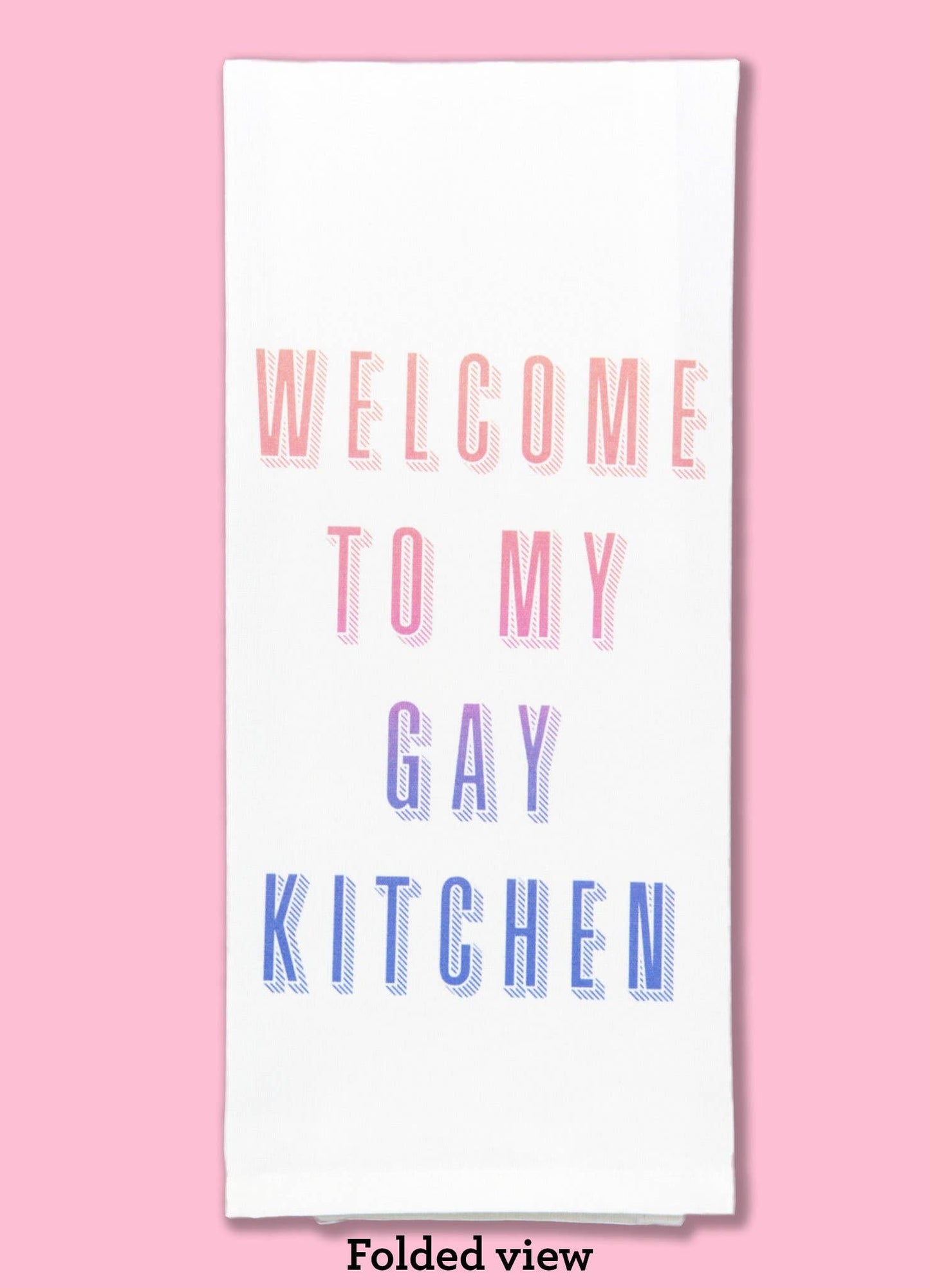 Load image into Gallery viewer, Welcome to My Gay Kitchen Dishtowel
