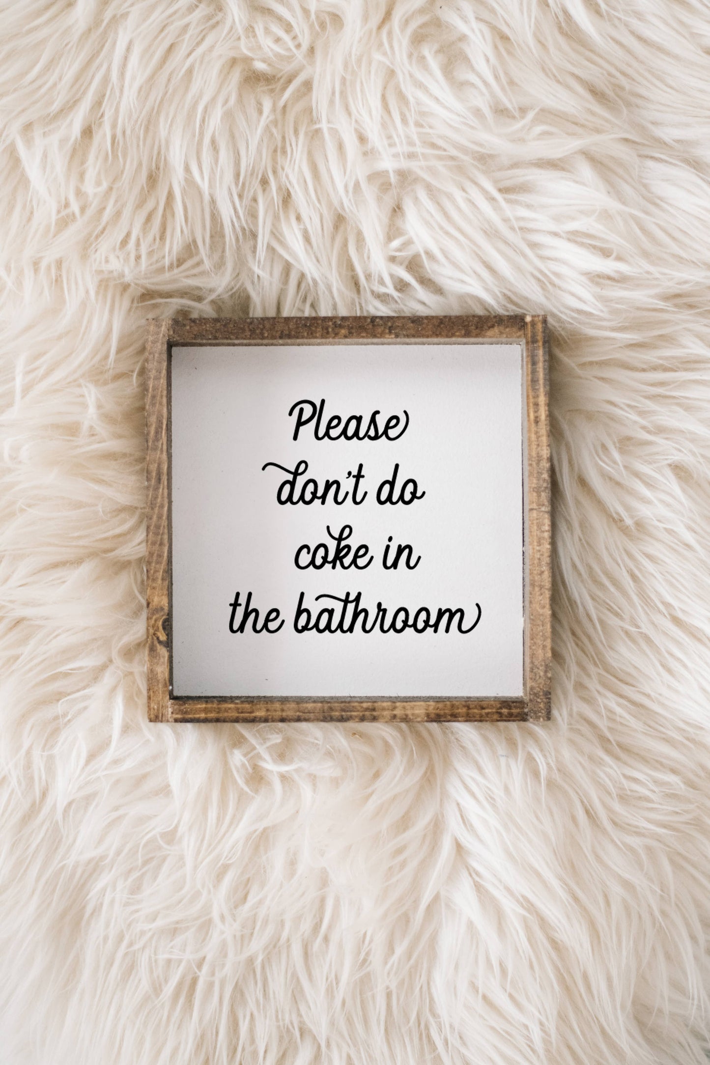 Please Don't Do Coke in the Bathroom Wood Sign - Black
