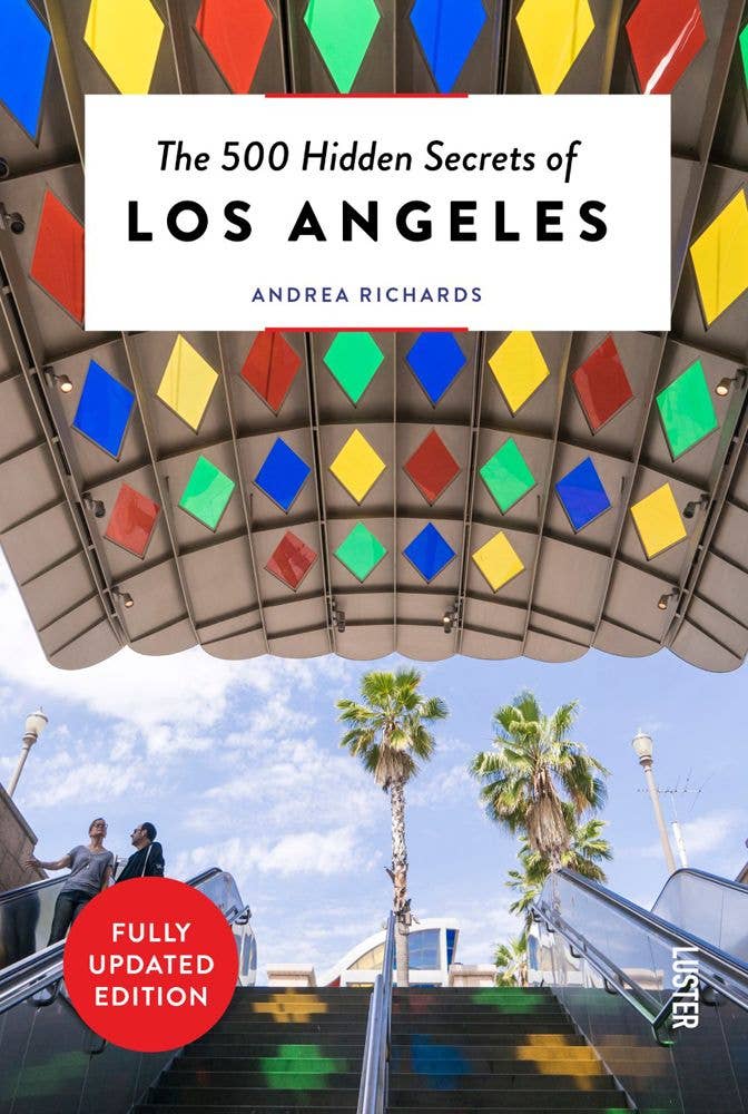 The 500 Hidden Secrets of Los Angeles - Updated and Revised