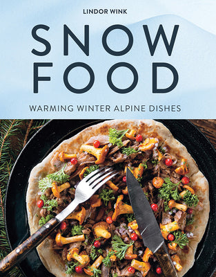 Load image into Gallery viewer, Snow Food Warming: Winter Alpine Dishes
