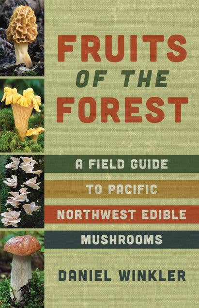 Load image into Gallery viewer, Fruits of the Forest: A Field Guide to PNW Edible Mushrooms
