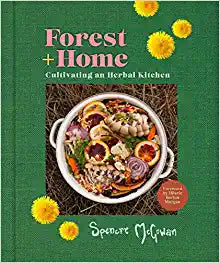 Forest + Home: Cultivating an Herbal Kitchen