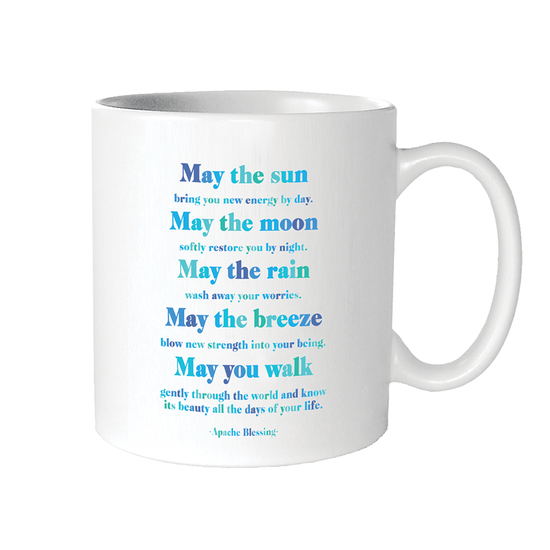 Mugs - - May The Sun (Apache Blessing)