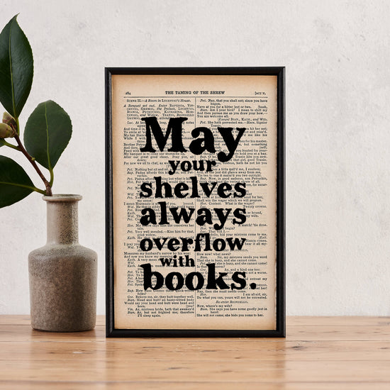 Load image into Gallery viewer, May Your Shelves Always Overflow With Books Framed Book Art
